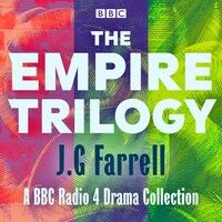 The Empire Trilogy: Troubles, The Siege of Krishnapur, The Singapore Grip