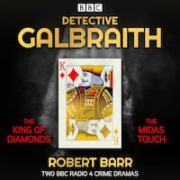 Detective Galbraith: The King of Diamonds & The Midas Touch