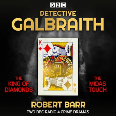 Detective Galbraith: The King of Diamonds & The Midas Touch