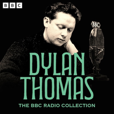 The Dylan Thomas BBC Radio Collection
