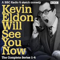 Kevin Eldon Will See You Now: The Complete Series 1-4