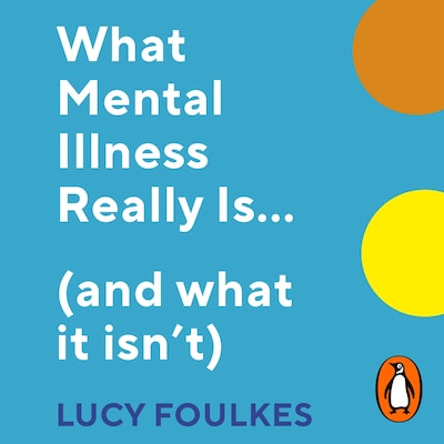 What Mental Illness Really Is… (and what it isn’t)