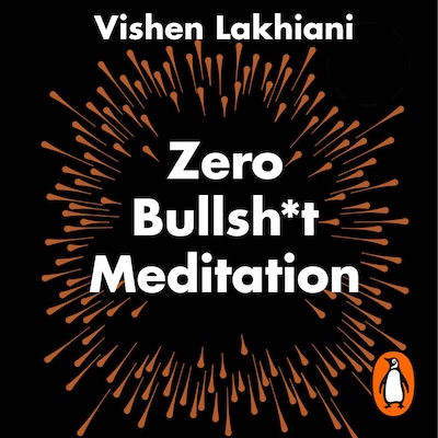 Zero Bullsh*t Meditation