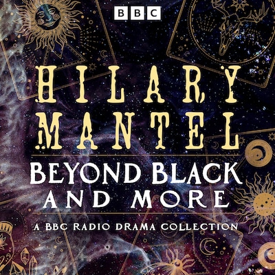 Hilary Mantel: Beyond Black and more