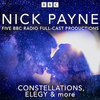 Nick Payne: Constellations, Elegy & more