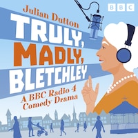 Truly, Madly, Bletchley