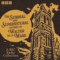 The Surreal and Supernatural Stories of Walter de la Mare