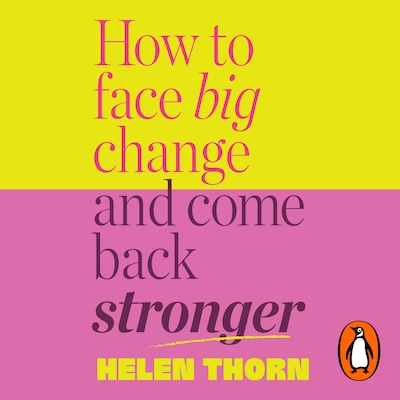 How to Face Big Change