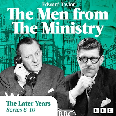 The Men from the Ministry: The Later Years
