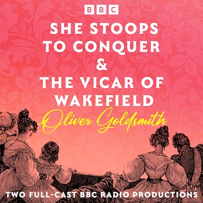 She Stoops to Conquer & The Vicar of Wakefield