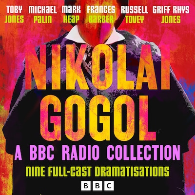 Nikolai Gogol: A BBC Radio Collection