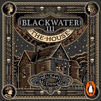 Blackwater III: The House