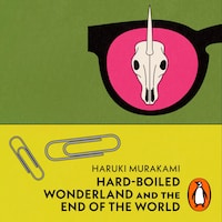Hard-Boiled Wonderland and the End of the World