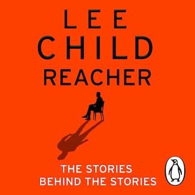 Reacher: The Stories Behind The Stories