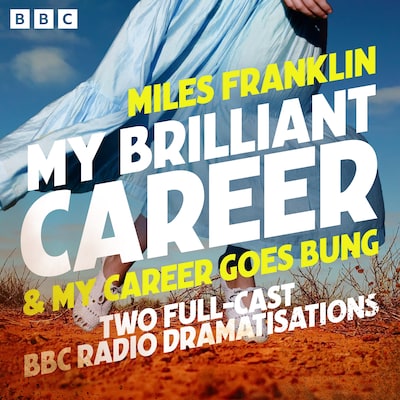 My Brilliant Career & My Career Goes Bung
