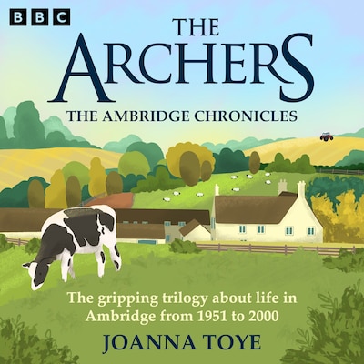 The Archers: The Ambridge Chronicles