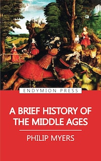 A Brief History of the Middle Ages