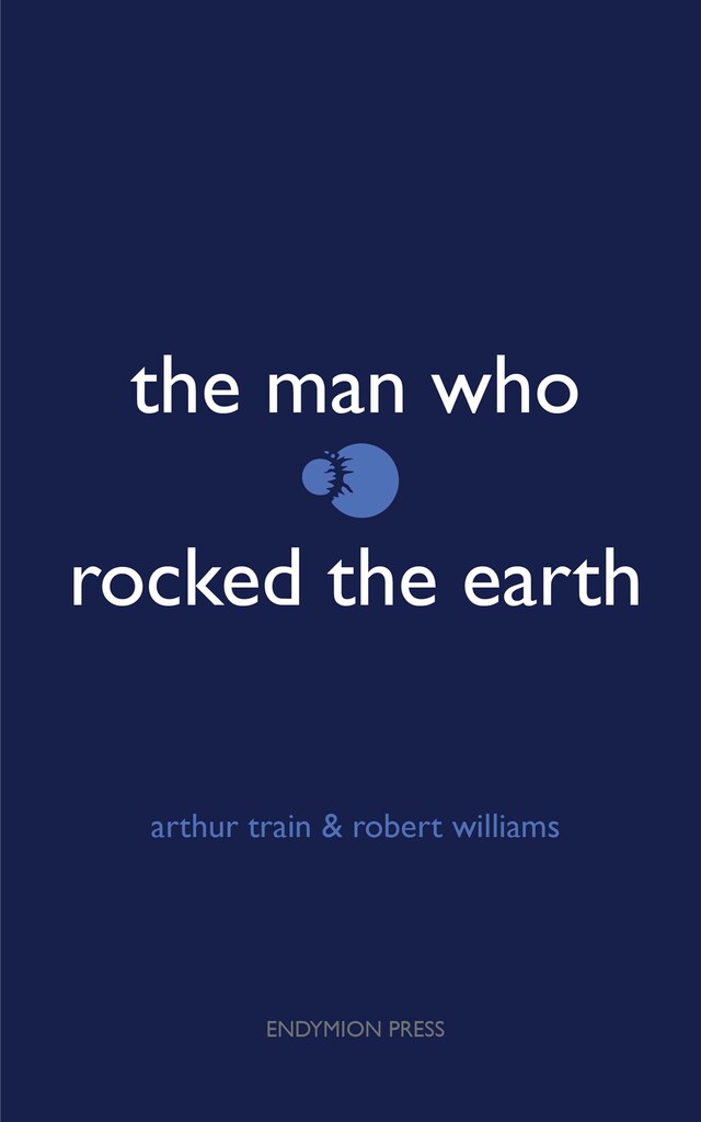 Book cover for The Man Who Rocked the Earth
