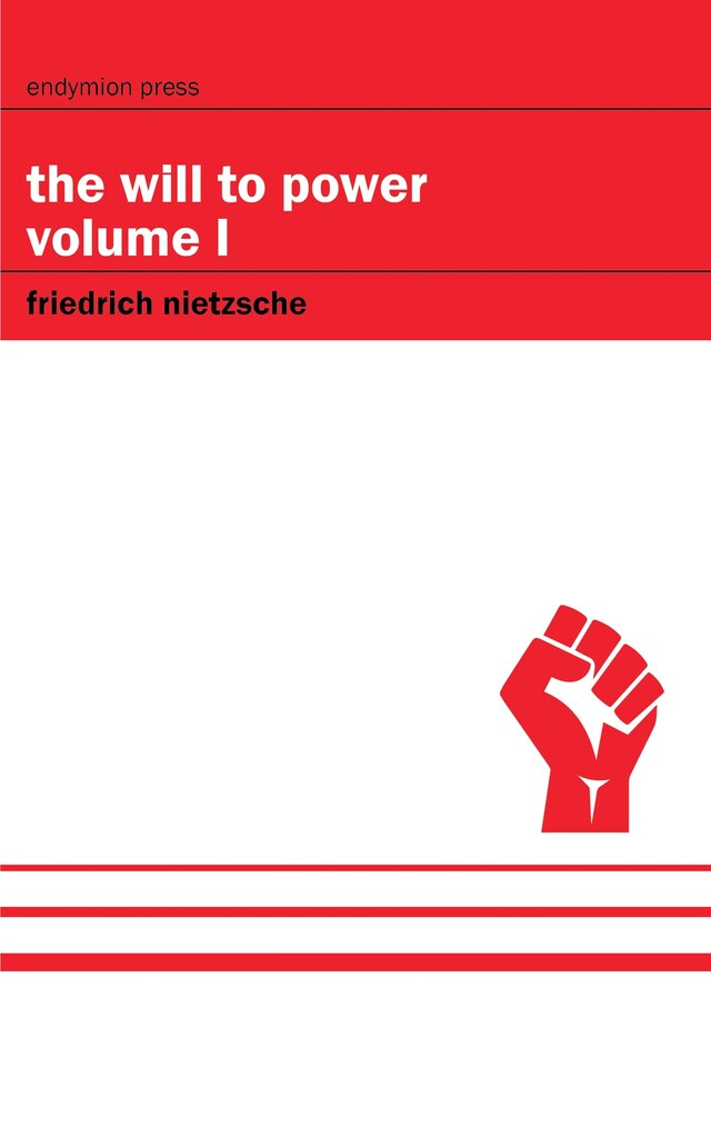 The Will to Power - Volume I