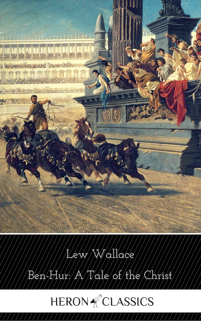 Kirjankansi teokselle Ben-Hur: A Tale of the Christ (Heron Classics)