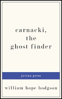 Carnacki, the Ghost Finder