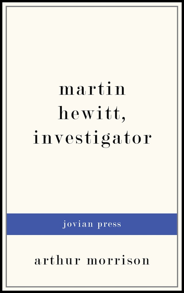 Copertina del libro per Martin Hewitt, Investigator