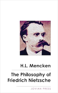The Philosophy of Friedrich Nietzsche