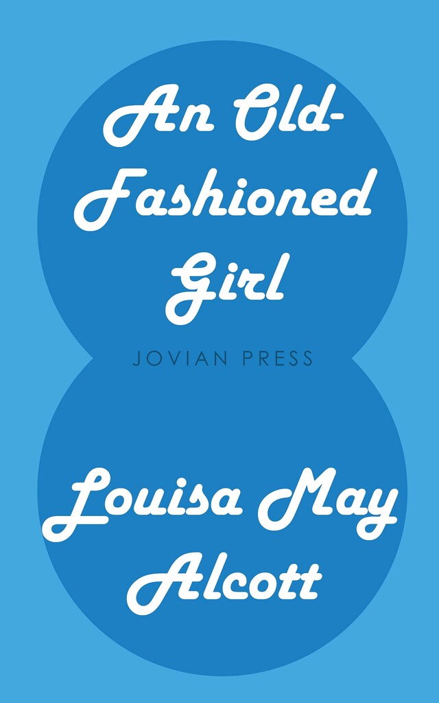 Book cover for An Old-Fashioned Girl