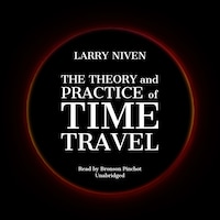 The Theory and Practice of Time Travel