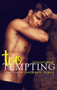 Too Tempting: The Lewis Cousins, Book 1