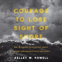 Courage to Lose Sight of Shore