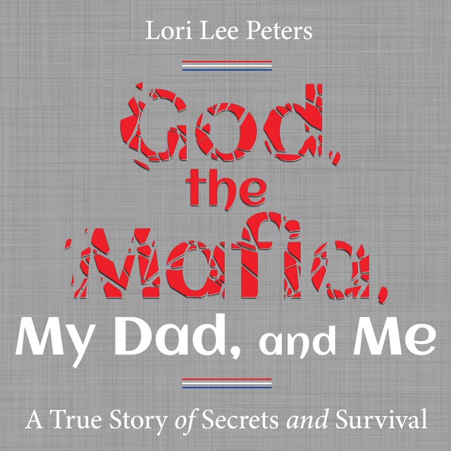 Book cover for God, the Mafia, My Dad, and Me