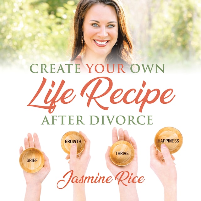 Kirjankansi teokselle Create Your Own Life Recipe After Divorce