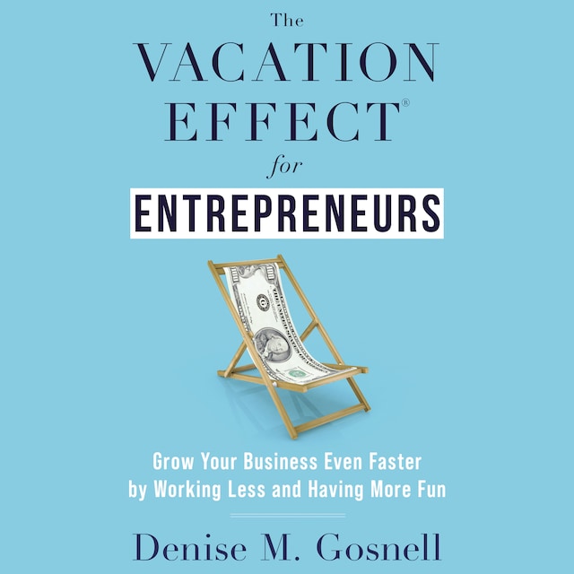 Boekomslag van The Vacation Effect® for Entrepreneurs