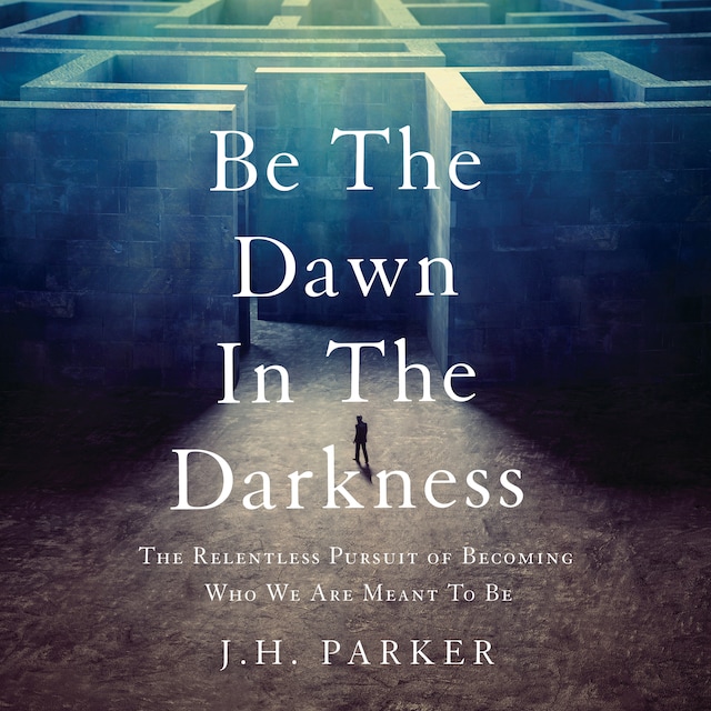 Book cover for Be The Dawn In The Darkness