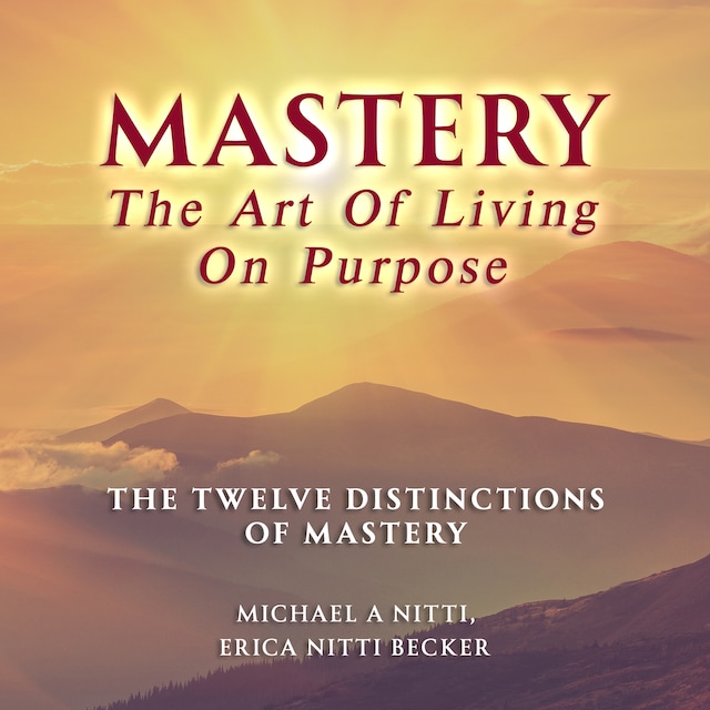 Kirjankansi teokselle Mastery The Art of Living on Purpose