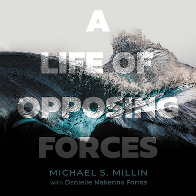 A Life of Opposing Forces