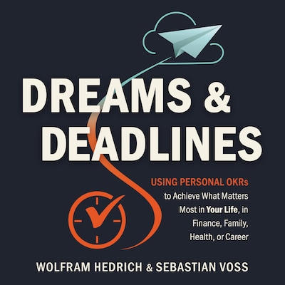 Dreams and Deadlines