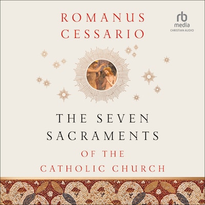 The Seven Sacraments of the Catholic Church