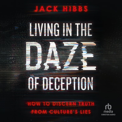 Living in the Daze of Deception