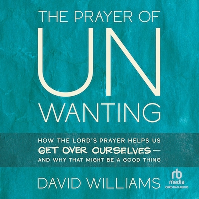 The Prayer of Unwanting