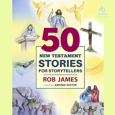 Fifty New Testament Stories for Storytellers