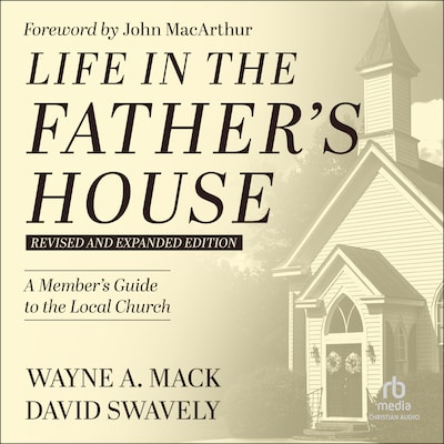 Life in the Father's House (Revised and Expanded Edition)