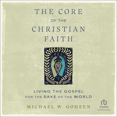 The Core of the Christian Faith