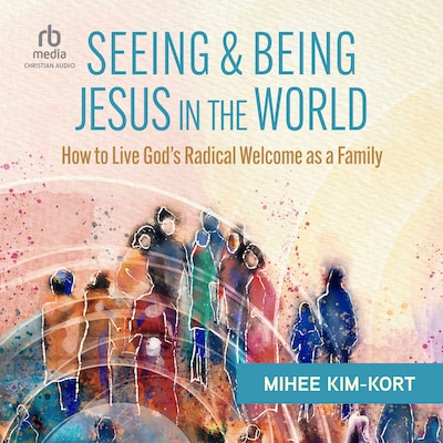 Seeing and Being Jesus in the World