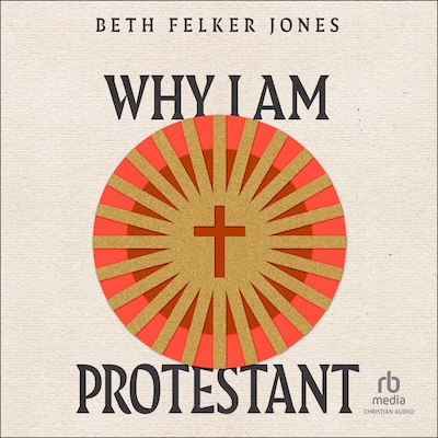 Why I Am Protestant