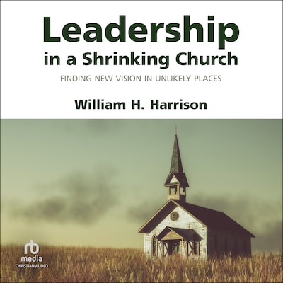 Leadership in a Shrinking Church