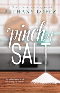 A Pinch of Salt ~ Bethany Lopez