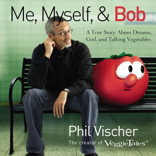 Book cover for Me, Myself, and Bob