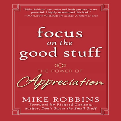 Focus on the Good Stuff